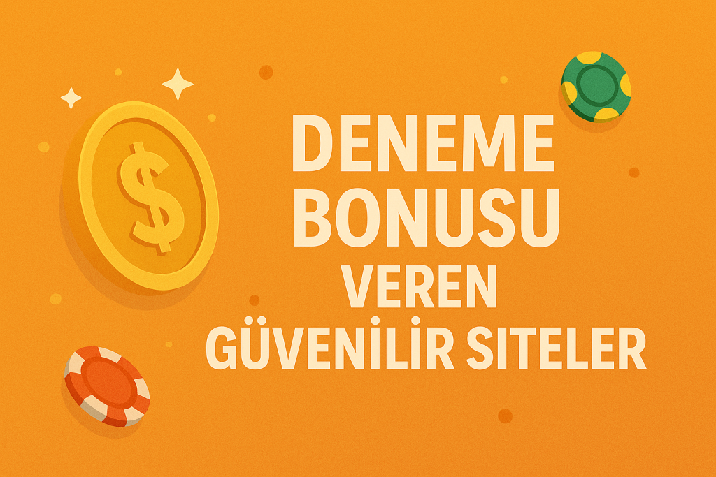 Güncel Deneme Bonusu Veren Siteler ile Kazançlı ve Güvenli Oyun Deneyimi